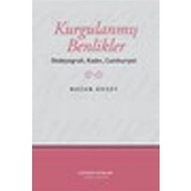 KURGULANMIŞ BENLIKLER OTOBIYOGRAFI, KADIN, CUMHURIYET - NAZAN AKSOY
