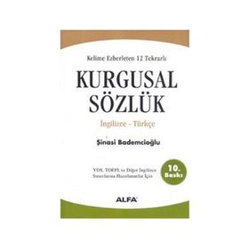 Kurgusal Sözlük - Şinasi Bademcioğlu - İngilizce Türkçe - Alfa Yayınları