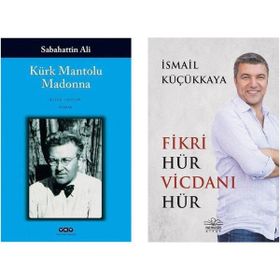 Kürk Mantolu Madonna - Sabahattin Ali ve Fikri Hür Vicdanı Hür - İsmail Küçükkaya