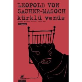 Kürklü Venüs - leopold sacher von masoch Masoch