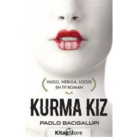 Kurma Kız - Paolo Bacigalupi
