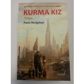 Kurma Kız - Paolo Bacigalupi