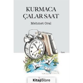 Kurmaca Çalar Saat - Mehmet Oral