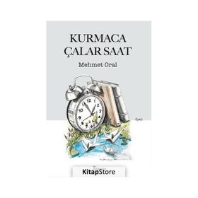 Kurmaca Çalar Saat - Mehmet Oral