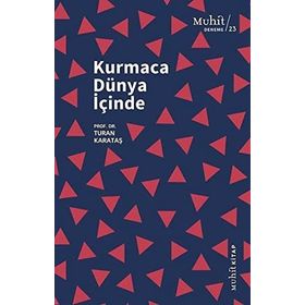 Kurmaca Dünya İçinde - Turan Karataş