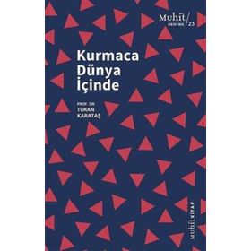 Kurmaca Dünya İçinde - Turan Karataş