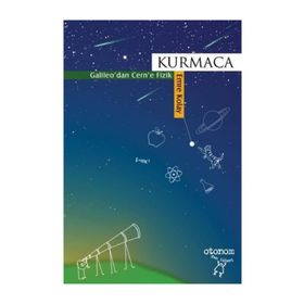KURMACA GALILEO'DAN CERN'E FIZIK - EMRE KOLAY