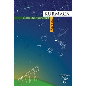 KURMACA GALILEO'DAN CERN'E FIZIK - EMRE KOLAY