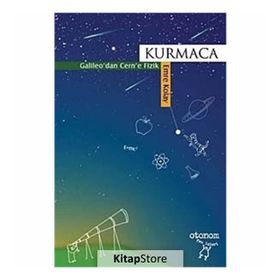 KURMACA GALILEO'DAN CERN'E FIZIK - EMRE KOLAY
