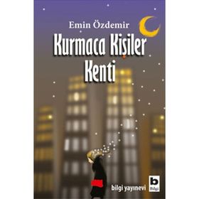 KURMACA KİŞİLER KENTI - EMIN ÖZDEMİR
