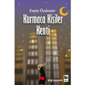 KURMACA KİŞİLER KENTI - EMIN ÖZDEMİR
