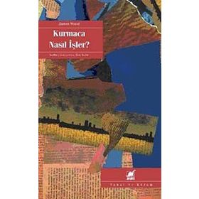 KURMACA NASIL İŞLER? - JAMES WOOD