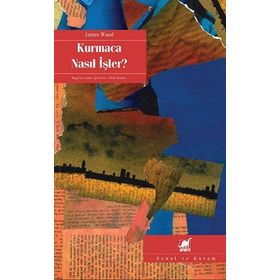 KURMACA NASIL İŞLER? - JAMES WOOD