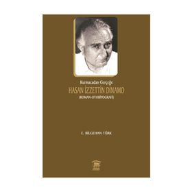 Kurmacadan Gerçeğe Hasan İzzettin Dinamo - E. Bilgehan Türk