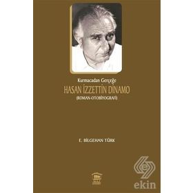 Kurmacadan Gerçeğe Hasan İzzettin Dinamo - E. Bilgehan Türk