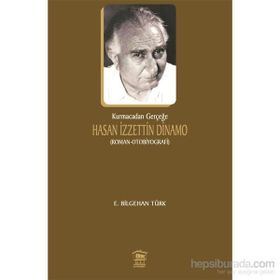 Kurmacadan Gerçeğe Hasan İzzettin Dinamo - E. Bilgehan Türk
