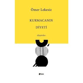 Kurmacanın Diyeti Şule Yayınları