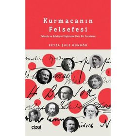 Kurmacanın Felsefesi - Feyza Şule Güngör