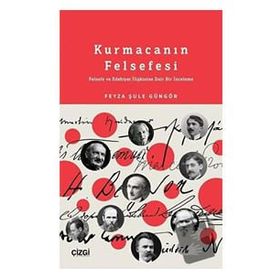 Kurmacanın Felsefesi - Feyza Şule Güngör