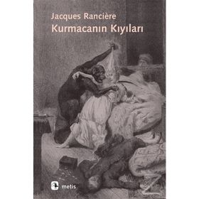 Kurmacanın Kıyıları - Jacques Ranciere
