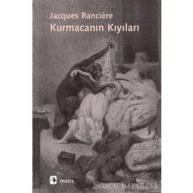 Kurmacanın Kıyıları - Jacques Ranciere