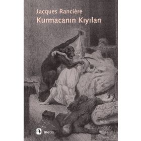 Kurmacanın Kıyıları - Janques Ranciere