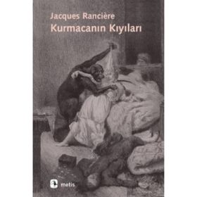 Kurmacanın Kıyıları - Janques Ranciere