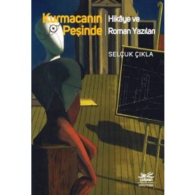 Kurmacanın Peşinde / Selçuk Çıkla