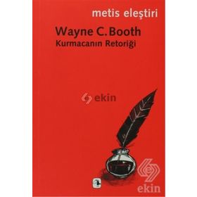 KURMACANIN RETORİĞİ - WAYNE C. BOOTH