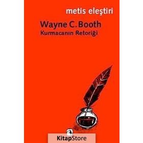 KURMACANIN RETORİĞİ - WAYNE C. BOOTH