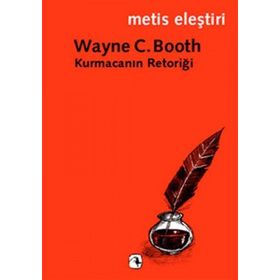 KURMACANIN RETORİĞİ - WAYNE C. BOOTH