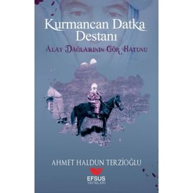 Kurmancan Datka Destanı - Ahmet Haldun Terzioğlu