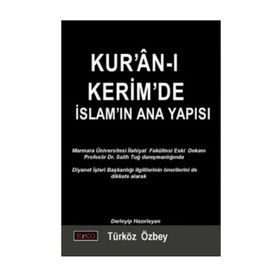 KUR´ÂN-I KERIM´DE İSLAM´IN ANA YAPISI - TÜRKÖZ ÖZBEY