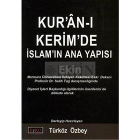 KUR´ÂN-I KERIM´DE İSLAM´IN ANA YAPISI - TÜRKÖZ ÖZBEY
