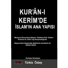 KUR´ÂN-I KERIM´DE İSLAM´IN ANA YAPISI - TÜRKÖZ ÖZBEY
