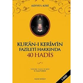 KURÂN-I KERIMIN FAZILETI HAKKINDA 40 HADIS - ALİYYÜL-KARI