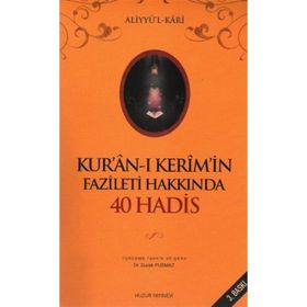 KURÂN-I KERIMIN FAZILETI HAKKINDA 40 HADIS - ALİYYÜL-KARI