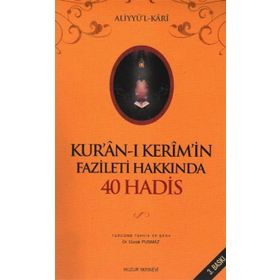 KURÂN-I KERIMIN FAZILETI HAKKINDA 40 HADIS - ALİYYÜL-KARI
