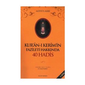 KURÂN-I KERIMIN FAZILETI HAKKINDA 40 HADIS - ALİYYÜL-KARI