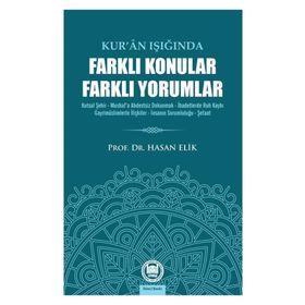 KURÂN IŞIĞINDA FARKLI KONULAR FARKLI YORUMLAR - HASAN ELIK
