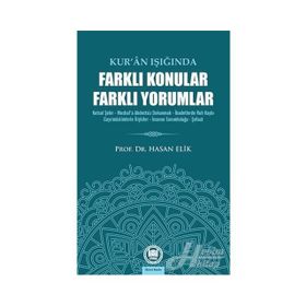 KURÂN IŞIĞINDA FARKLI KONULAR FARKLI YORUMLAR - HASAN ELIK