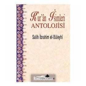 KUR´ÂN İSİMLERİ ANTOLOJISI - SALIH İBRAHİM EL-BÜLEYHÎ