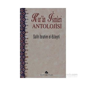 KUR´ÂN İSİMLERİ ANTOLOJISI - SALIH İBRAHİM EL-BÜLEYHÎ