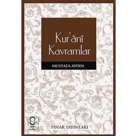 KURÂNÎ KAVRAMLAR - MUSTAFA AYDIN