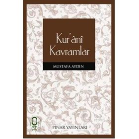 KURÂNÎ KAVRAMLAR - MUSTAFA AYDIN