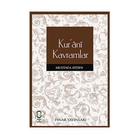 KURÂNÎ KAVRAMLAR - MUSTAFA AYDIN
