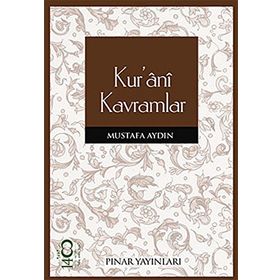 KURÂNÎ KAVRAMLAR - MUSTAFA AYDIN