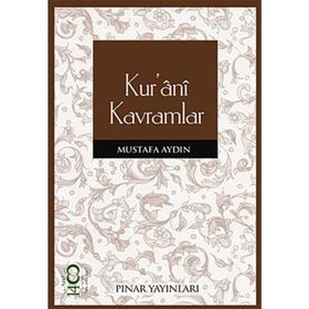 KURÂNÎ KAVRAMLAR - MUSTAFA AYDIN