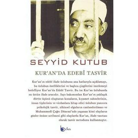 KUR'ÂN'DA EDEBÎ TASVÎR ET-TASVÎRU'L-FENNÎ FÎ'L-QUR'ÂN - SEYYID KUTUB