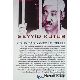 KUR'ÂN'DA KIYÂMET SAHNELERI - SEYYID KUTUB
